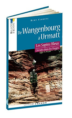Les Sapins bleus : circuits dans les Vosges. Vol. 2. De Wangenbourg à Urmatt