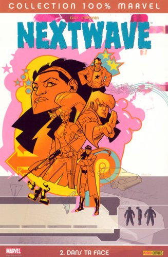 Nextwave. Vol. 2. Dans ta face