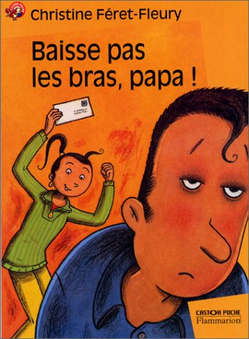 Baisse pas les bras, papa !
