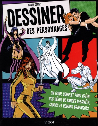 Dessiner des personnages : un guide complet pour créer vos héros de bandes dessinées, comics et roma
