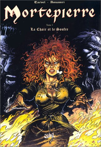 Mortepierre. Vol. 1. La chair et le souffre