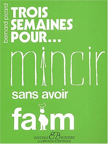 Trois semaines pour mincir sans avoir faim