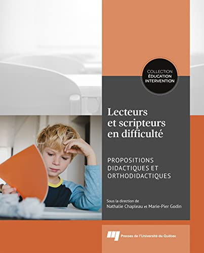 Lecteurs et scripteurs en difficulté : propositions didactiques et orthodidactiques