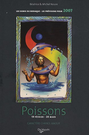 Poissons : 19 février-20 mars : caractère, chance, amour, les prévisions pour 2007