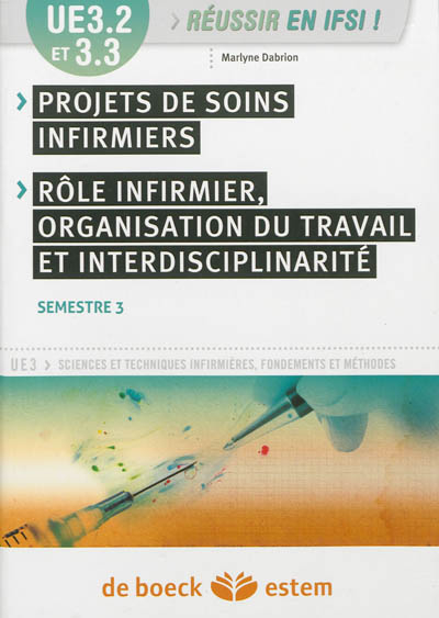 Projets de soins infirmiers, rôle infirmier, organisation du travail et interdisciplinarité : UE 3-2