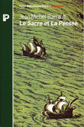 Le Sacre et la Pensée : 1529, de Dieppe à Sumatra, les capitaines-poètes de Jean Ango ouvrent la rou