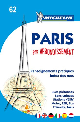 Paris par arrondissement : renseignements pratiques, index des rues