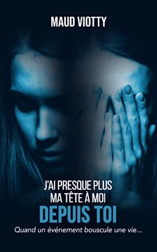 J'ai presque plus ma tête à moi depuis toi