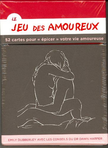 Le jeu des amoureux : 52 cartes pour épicer votre vie amoureuse