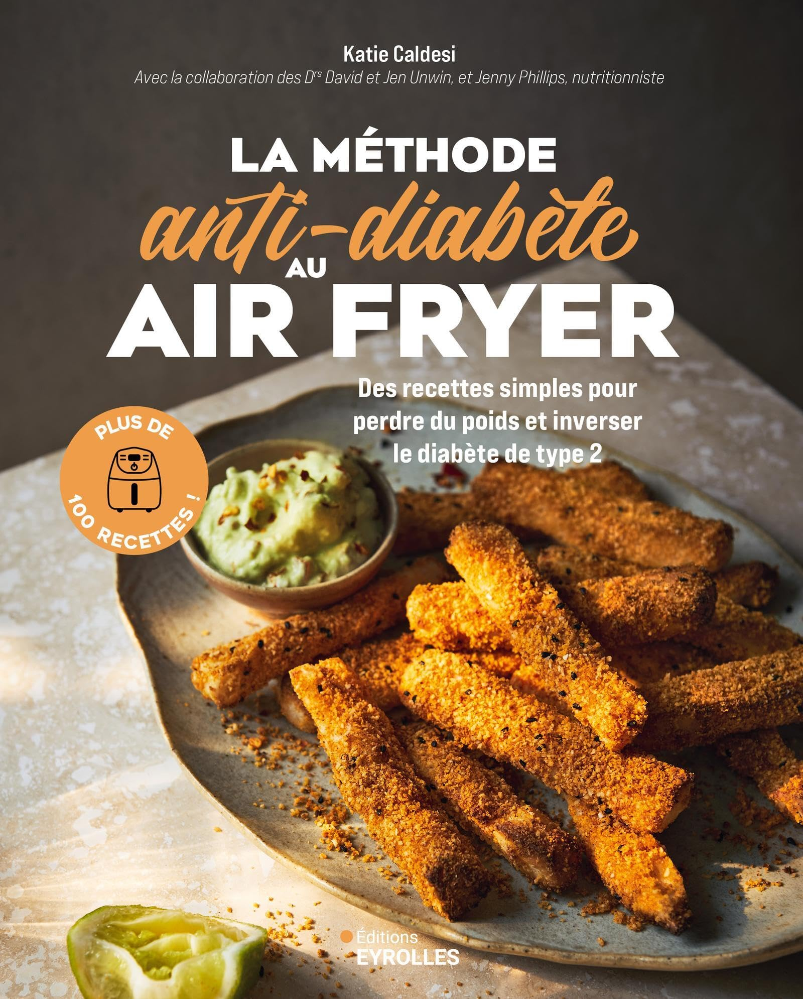 La méthode anti-diabète au air fryer : des recettes simples pour perdre du poids et inverser le diab
