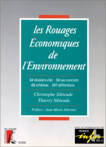 Les Rouages économiques de l'environnement : 64 dossiers clés, 58 cas concrets, 68 schémas, 397 défi