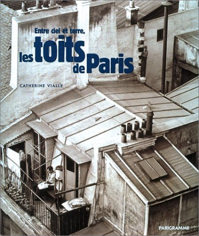 Entre ciel et terre, les toits de Paris
