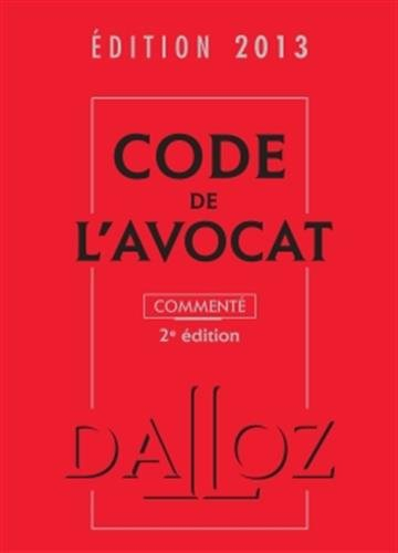 Code de l'avocat 2013, commenté