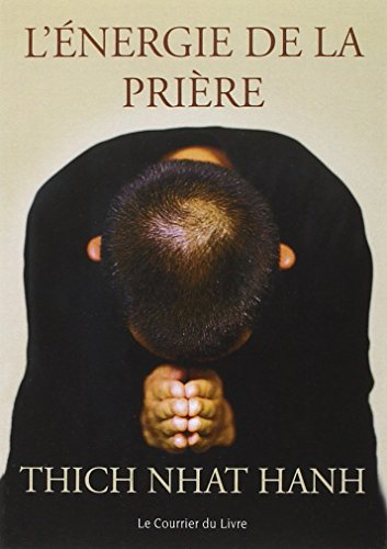 L'énergie de la prière : comment approfondir votre pratique spirituelle