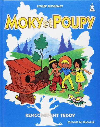 Moky et Poupy. Vol. 6. Moky et Poupy rencontrent Teddy
