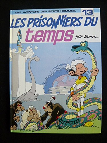 Les petits hommes. Vol. 13. Les prisonniers du temps