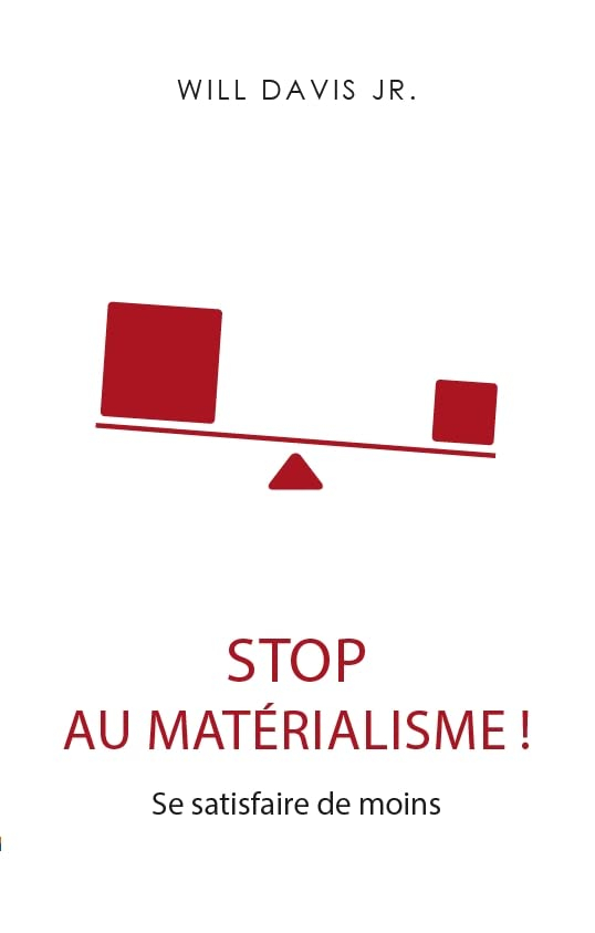 Stop au matérialisme ! : se satisfaire de moins