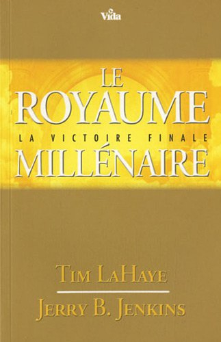 Les survivants de l'Apocalypse. Vol. 16. Le royaume millénaire : la victoire finale