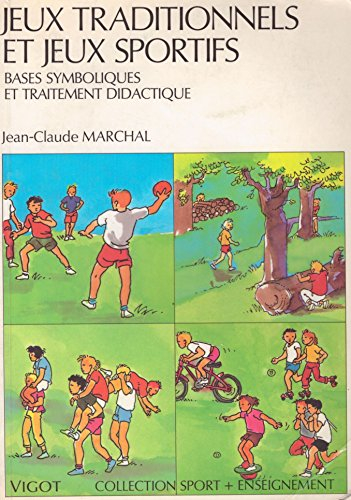 Jeux traditionnels et jeux sportifs, 2e édition. Bases symboliques et traitement didactique