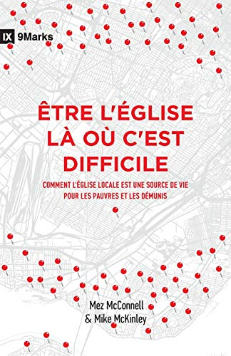 Être l’Église là où c’est difficile (Church in Hard Places): Comment l’Église locale est une source 