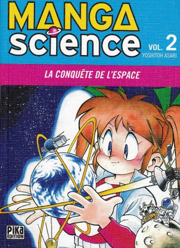 Manga science. Vol. 2. Comment fabrique-t-on une fusée ?