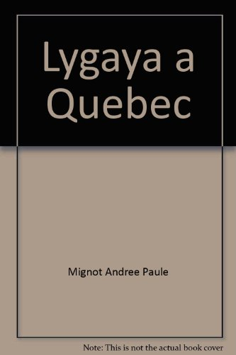 lygaya a quebec