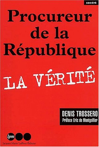 Le procureur de la République : la vérité
