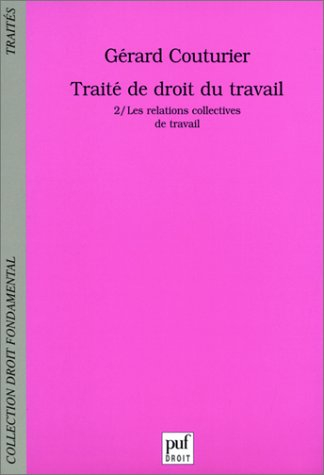 Traité de droit du travail. Vol. 2. Les relations collectives de travail