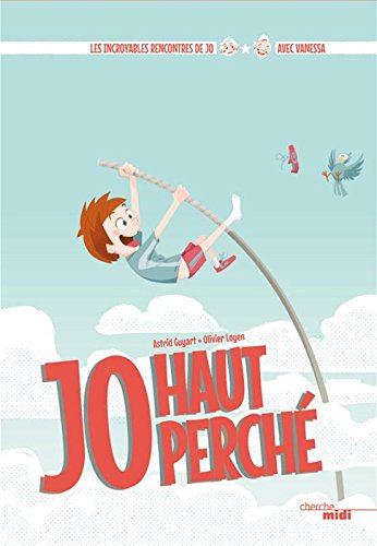 Les incroyables rencontres de Jo. Jo, haut perché