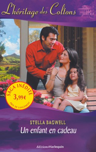 L'héritage des Coltons. Vol. 1. Un enfant en cadeau