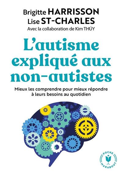 L'autisme expliqué aux non-autistes : mieux les comprendre pour mieux répondre à leurs besoins au qu