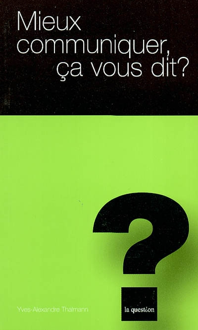 Mieux communiquer, ça vous dit ?