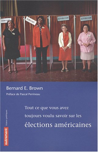 Tout ce que vous avez toujours voulu savoir sur les élections américaines