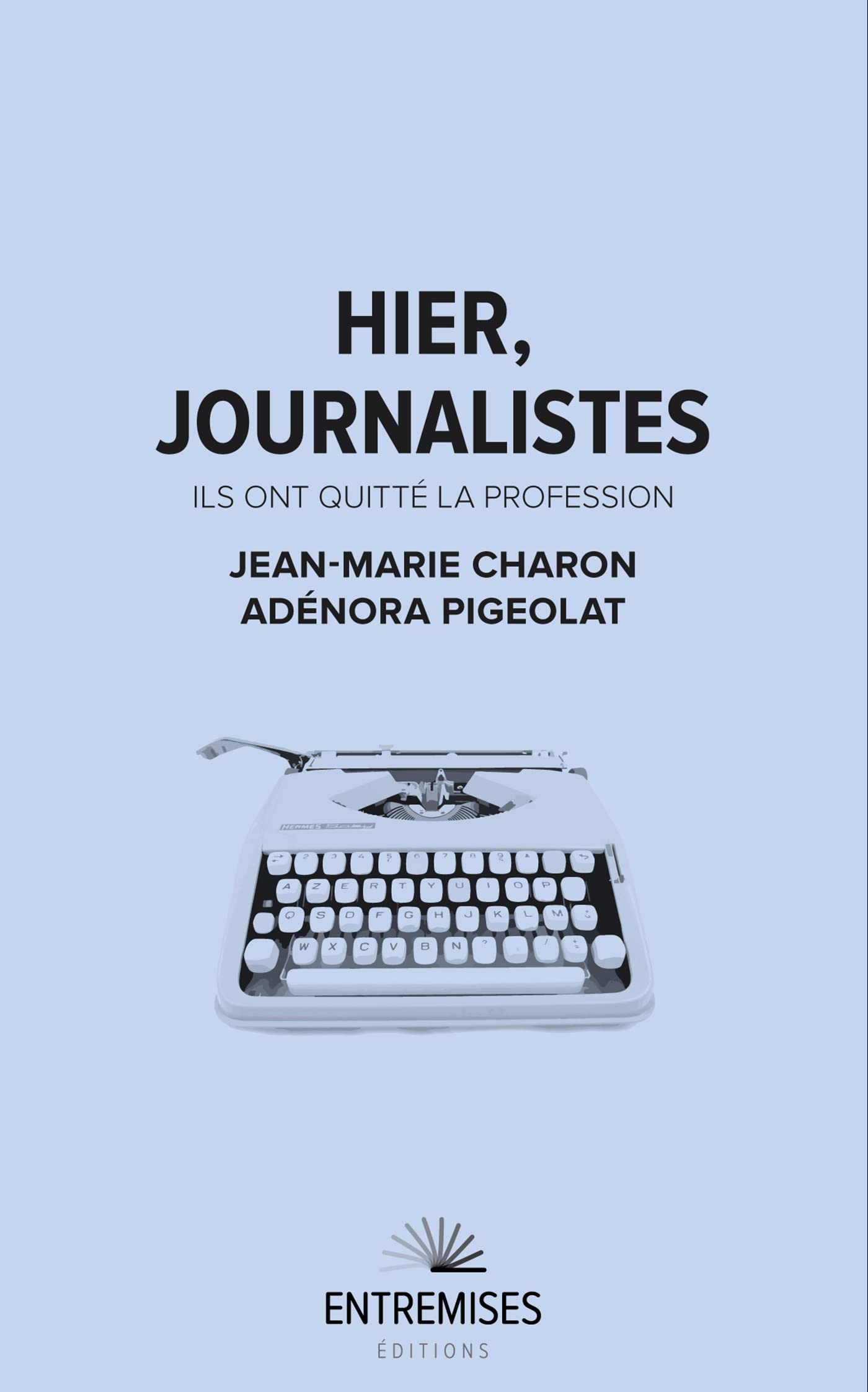 Hier, journalistes : ils ont quitté la profession