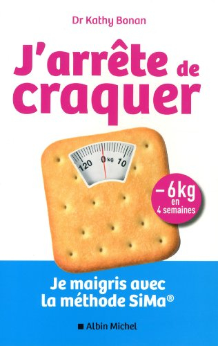 J'arrête de craquer : je maigris avec la méthode SiMa