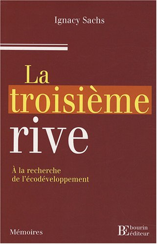 La troisième rive : à la recherche de l'écodéveloppement