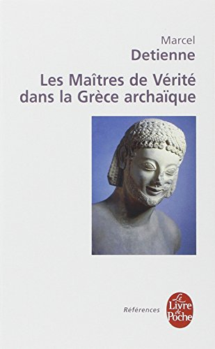 Les maîtres de vérité dans la Grèce archaïque