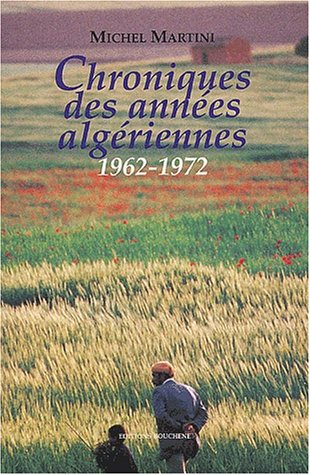Chroniques des années algériennes. Vol. 2. 1962-1972