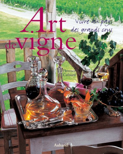 Art de vigne : vivre au pays des grands crus