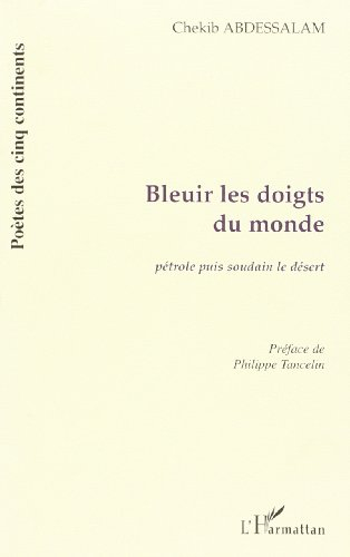 Bleuir les doigts du monde : pétrole puis soudain du désert
