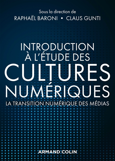 Introduction à l'étude des cultures numériques : la transition numérique des médias