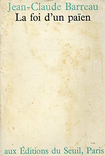 la foi d'un païen / barreau, jean claude / réf: 15981