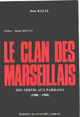 Le Clan des Marseillais : des nervis aux caïds, 1900-1988