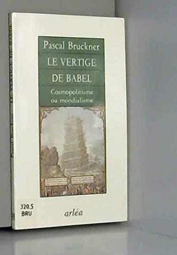 Le vertige de Babel : cosmopolitisme ou mondialisme