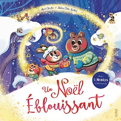Un Noël éblouissant : avec 5 mobiles à découvrir