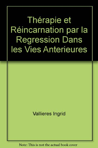 thérapie et réincarnation par la régression dans les vies antérieures