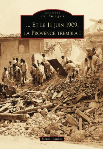 Et le 11 juin 1909, la Provence trembla !