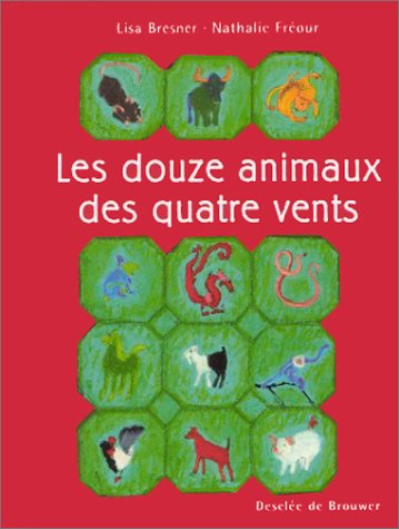 Les douze animaux des quatre vents