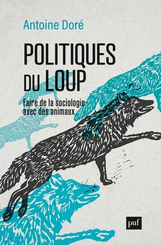 Politiques du loup : faire de la sociologie avec des animaux
