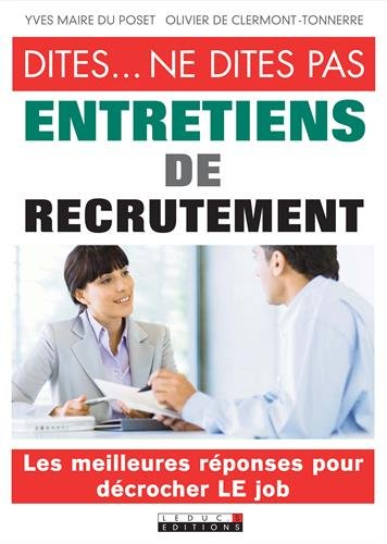 Dites... ne dites pas, entretiens de recrutement : les meilleures réponses pour décrocher le job